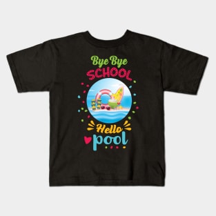 Bye bye school hello pool t-shirt Kids T-Shirt